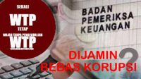 Apa Artinya Status WTP Kalau Masih Korupsi Juga?